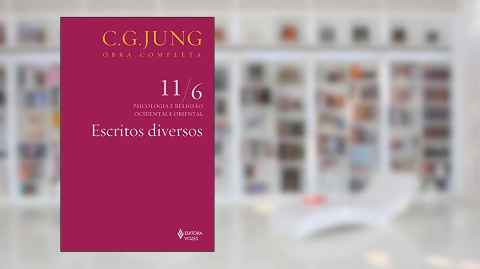Escritos diversos Vol. 11/6: Volume 11, do autor C.G. Jung; Lúcia Mathilde Endlich Orth