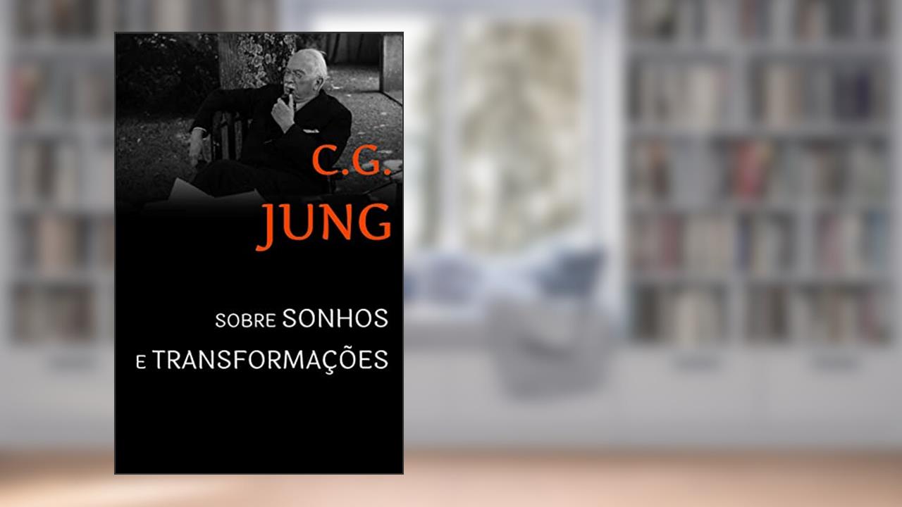 Sobre sonhos e transformações: Sessões de perguntas de Zurique, do autor C.G. Jung