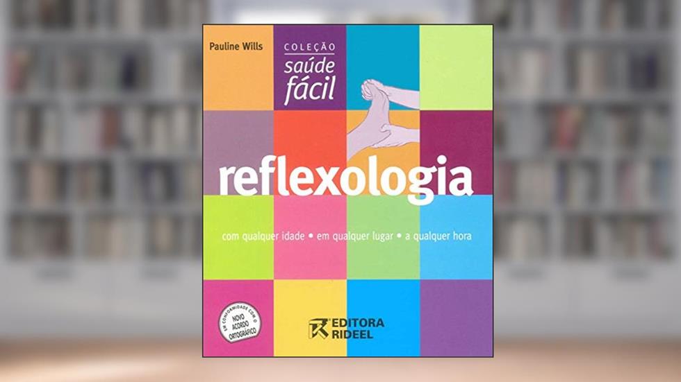 Reflexologia - Coleção Saúde Fácil, do autor Pauline Wills