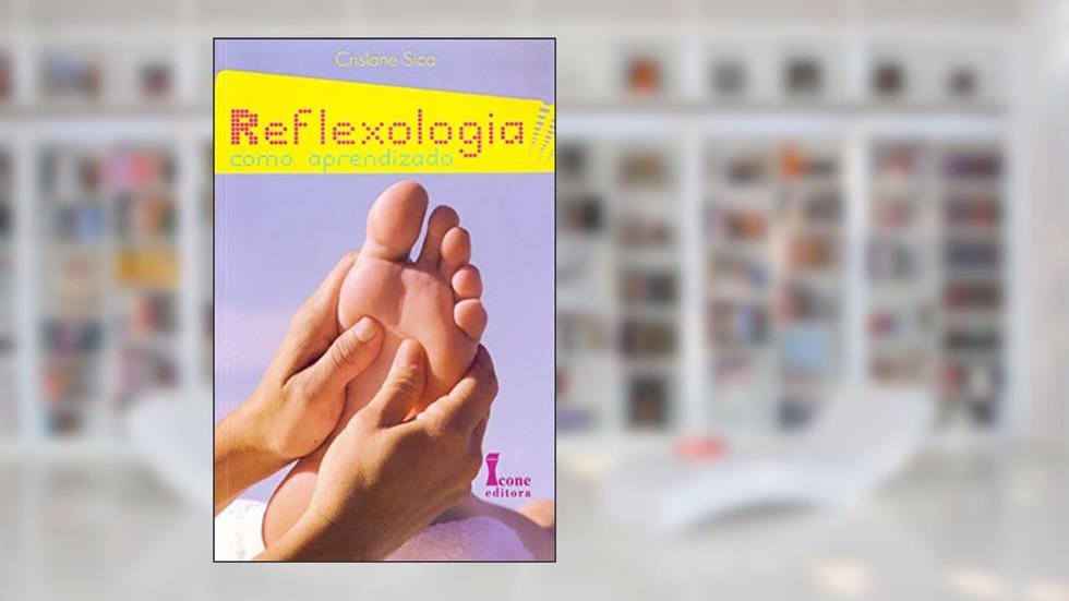 Reflexologia Como Aprendizado, do autor Crislane Sica