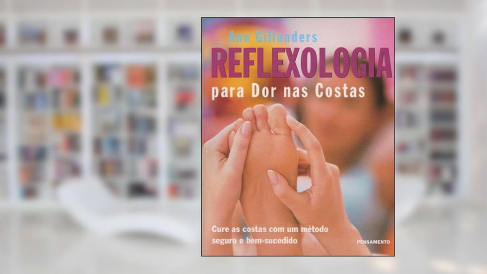 Reflexologia Para dor nas Costas: Cure as Costas com um Método e Bem-sucedido, do autor Ann Gillanders