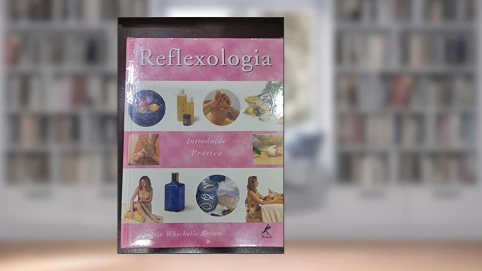 Reflexologia: Introdução Prática, do autor Denise Whichello Brown