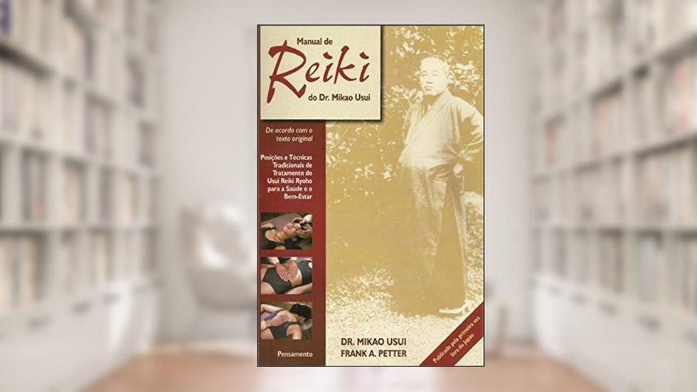 Manual de Reiki do dr. Mikao Usui, do autor Mikao Usui; Frank A. Petter