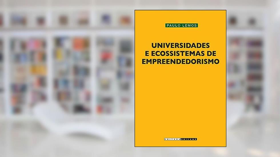 Universidades e ecossistemas de empreendedorismo, do autor Paulo Lemos