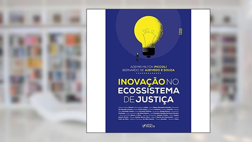 Inovação no Ecossistema de Justiça, do autor Ademir Milton Piccoli; Bernardo de Azevedo e Souza