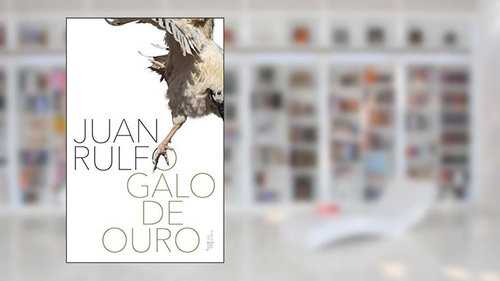 O galo de ouro, do autor Juan Rulfo
