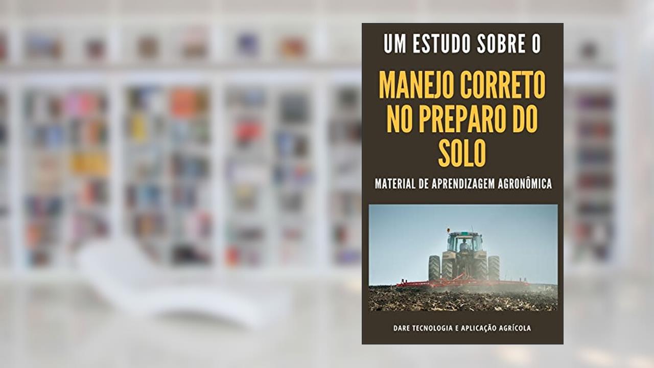 PREPARO DO SOLO | Manejo correto do solo na Agricultura, do autor DARE AGRO