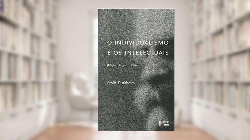 O Individualismo e os Intelectuais, do autor Émile Durkheim