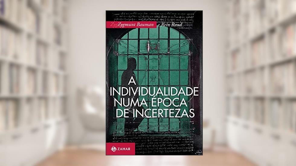 A individualidade numa época de incertezas, do autor Bauman Zygmunt; Rein Raud