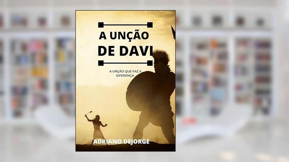 A Uncao de Davi, do autor Adriano Dejorge