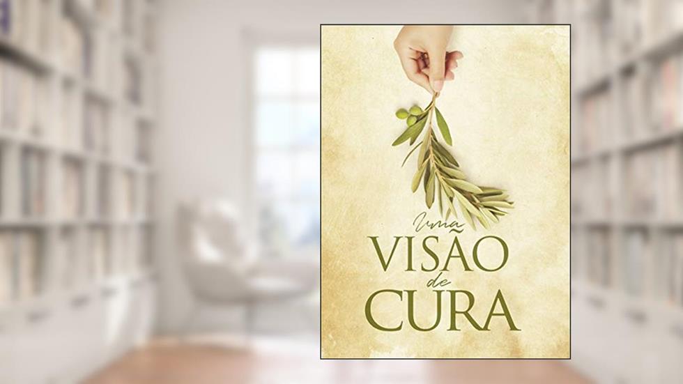 UMA VISÃO DE CURA, do autor PR JUCIMAR  RAMOS