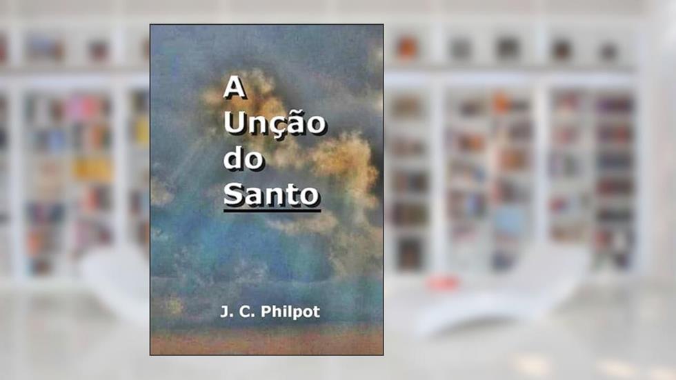 A Uncao do Santo, do autor Silvio Dutra