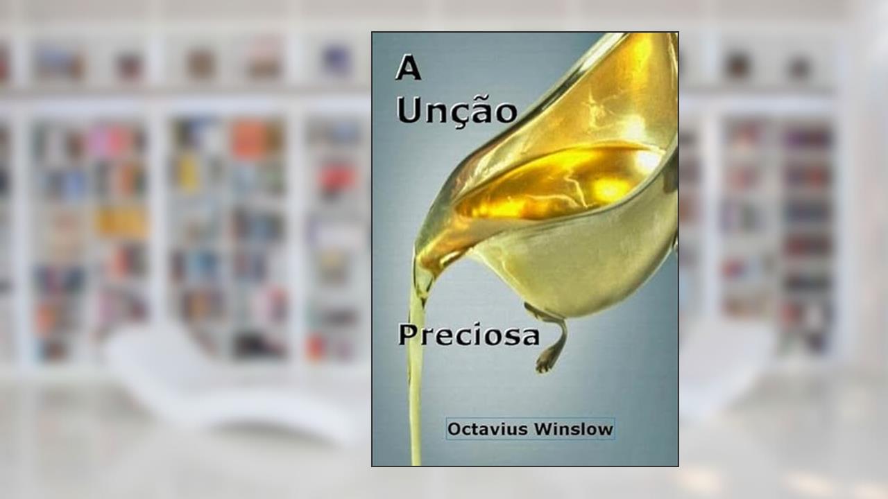 A Uncao Preciosa, do autor Silvio Dutra