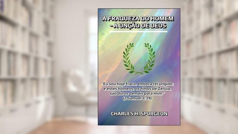 A Fraqueza do Homem - a Uncao de Deus, do autor Silvio Dutra