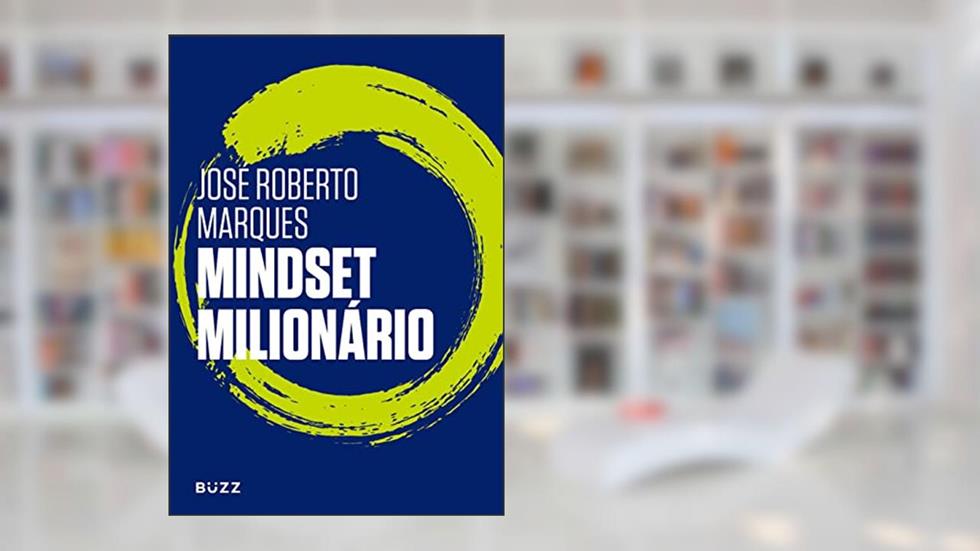 Mindset milionário, do autor José Roberto Marques
