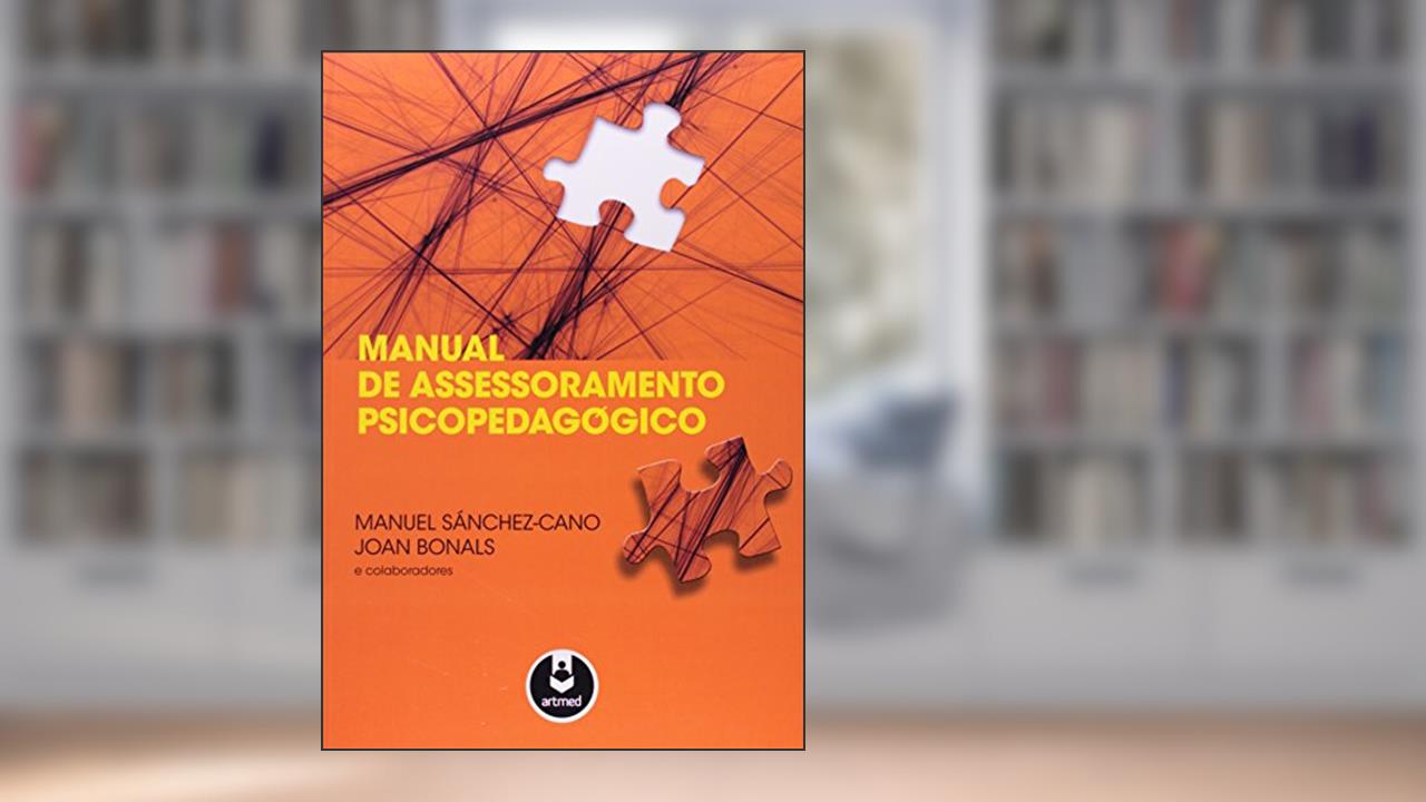 Manual De Assessoramento Psicopedagogico, do autor Manuel Sanchez-Cano