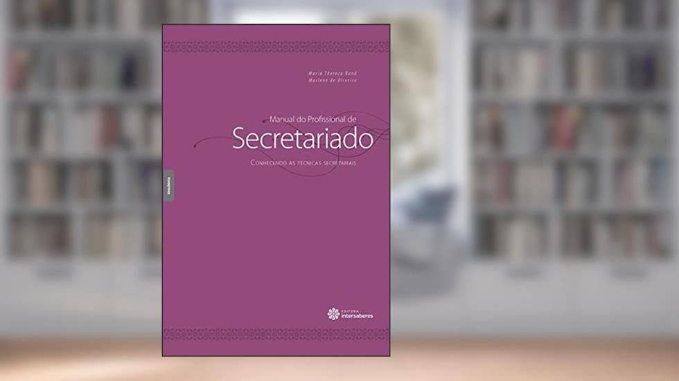 Manual do profissional de secretariado:: conhecendo as técnicas secretariais, do autor Maria Thereza Bond; Marlene De Oliveira