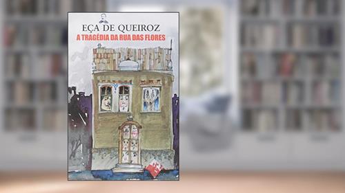 Capa de A Tragédia da Rua das Flores: Volume 1, do autor Eça de Queiroz
