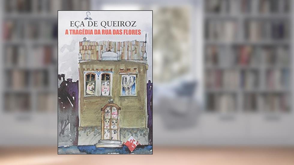 A Tragédia da Rua das Flores: Volume 1, do autor Eça de Queiroz