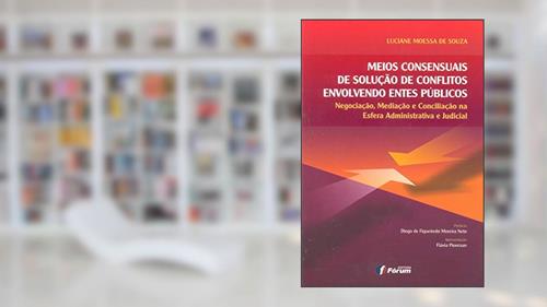 Capa de Meios consensuais de solução de conflitos envolvendo entes públicos, do autor Luciane Moessa