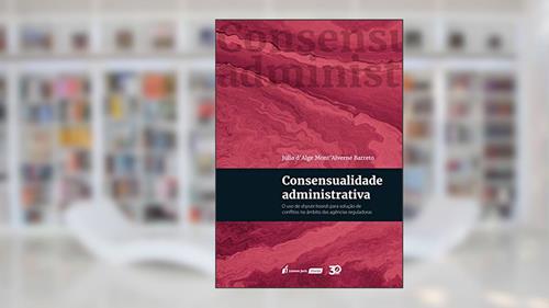 Capa de Consensualidade Administrativa - 2019, do autor Júlia D' Alge Mont' Alverne Barreto