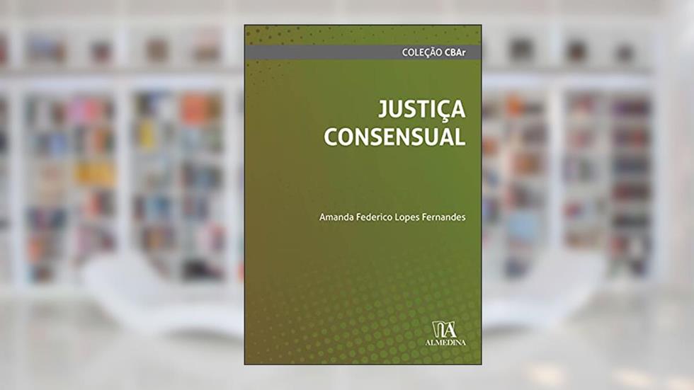 Justiça Consensual, do autor Amanda Federico Lopes Fernandes