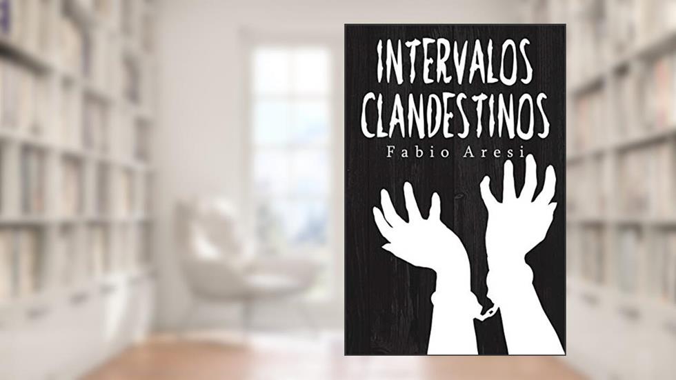 Intervalos Clandestinos, do autor Fábio Aresi