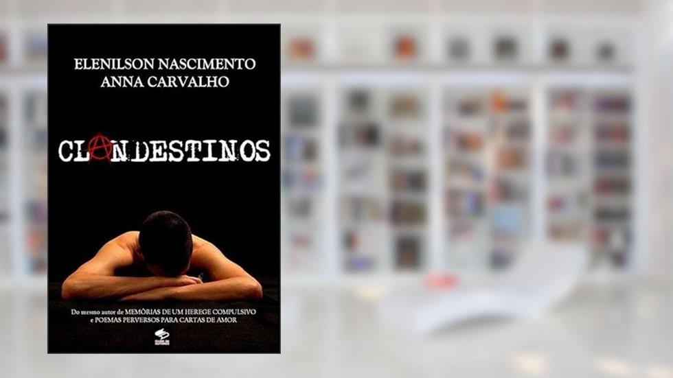 Clandestinos, do autor Elenilson Nascimento & Anna Carvalho
