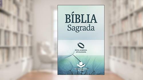Capa de Bíblia Sagrada Nova Almeida Atualizada: Uma tradução clássica com linguagem atual, do autor Sociedade Bíblica do Brasil; Sociedade Bíblica do Brasil
