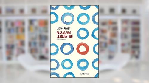 Capa de Passageiro Clandestino: Diário de vida, do autor Leonor Xavier