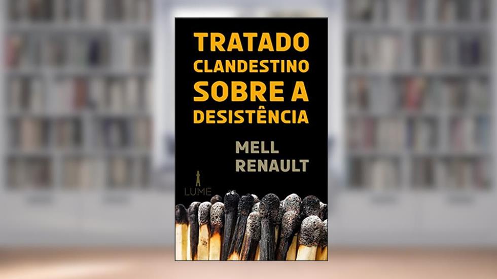 Tratado Clandestino Sobre a Desistência, do autor Mell Renault
