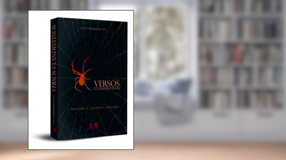 Versos Clandestinos: A Aranha e Outros Enigmas, do autor Luca Barbabianca