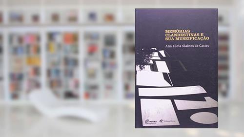 Capa de Memorias Clandestinas e Sua Museificacao - 1, do autor Castro