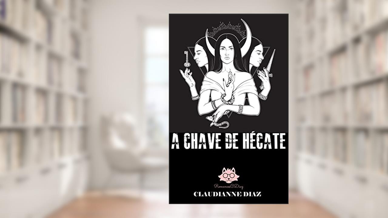 A Chave de Hécate, do autor Claudianne Diaz