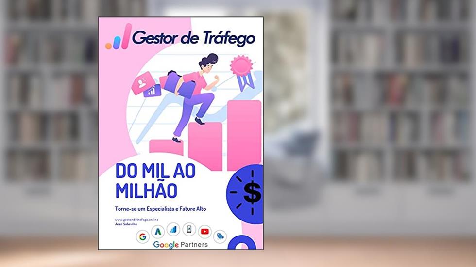 Gestor de Tráfego - Do Mil ao Milhão: Torne-se um Especialista em Tráfego Pago, do autor Jean Sobrinho