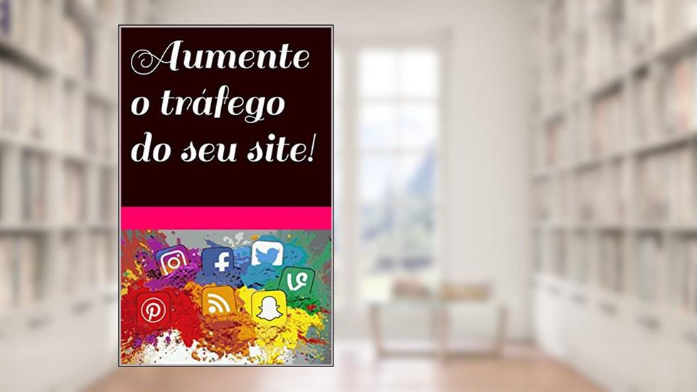 Aumente o tráfego do seu site!, do autor cidy santos