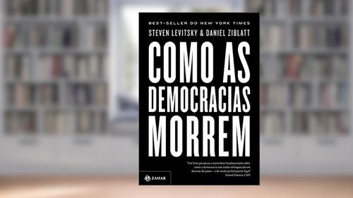 Capa de Como as democracias morrem, do autor Steven Levitsky; Daniel Ziblatt