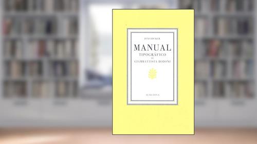 Capa de Manual Tipográfico de Giambattista Bodoni, do autor João Bicker