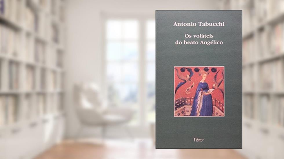 Os voláteis do Beato Angélico, do autor Antonio Tabucchi