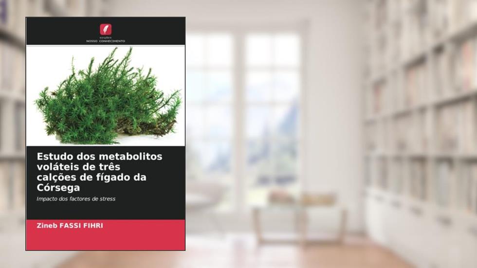 Estudo dos metabolitos voláteis de três calções de fígado da Córsega: Impacto dos factores de stress, do autor Zineb Fassi Fihri