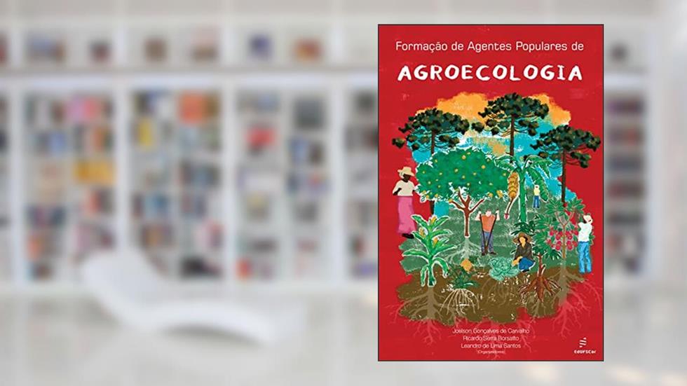 Formação de agentes populares de agroecologia, do autor Joelson Gonçalves de Carvalho; Ricardo Serra Borsatto; Leandro de Lima Santos