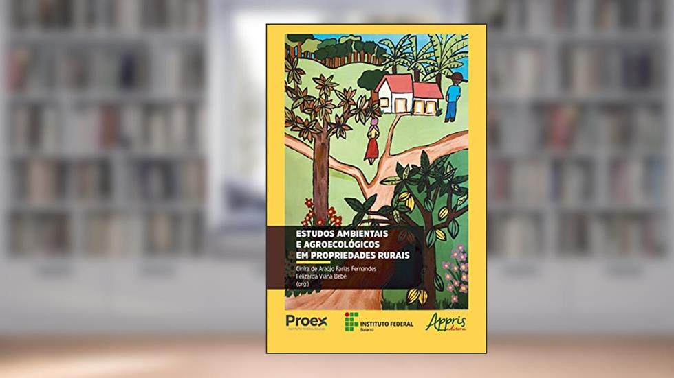 Estudos Ambientais e Agroecológicos em Propriedades Rurais, do autor Cinira de Araújo Farias Fernandes; Felizarda Viana Bebé