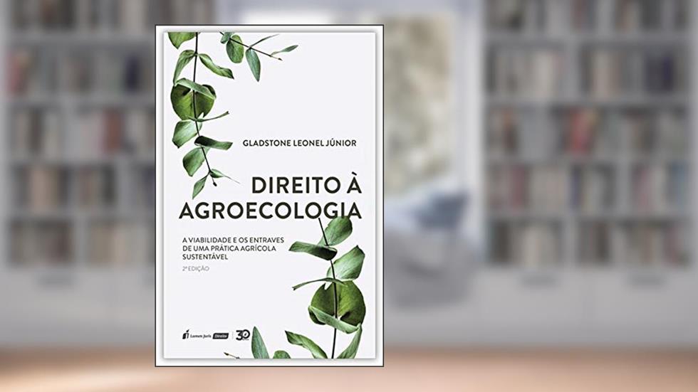 Direito À Agroecologia - 2ª Ed. - 2020, do autor Gladstone Leonel Júnior
