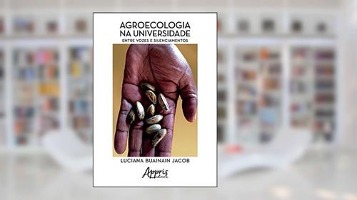 Capa de Agroecologia na universidade: entre vozes e silenciamentos, do autor Luciana Buainain Jacob