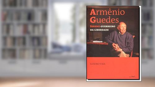 Capa de Armênio Guedes. Sereno Guerreiro da Liberdade, do autor Sandro Vaia