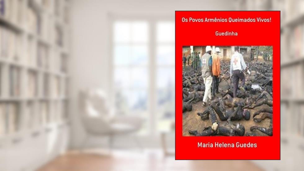 Os Povos Armenios Queimados Vivos!, do autor Maria Helena Guedes