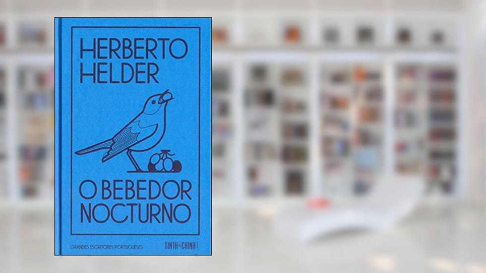 O bebedor nocturno, do autor Herberto Helder