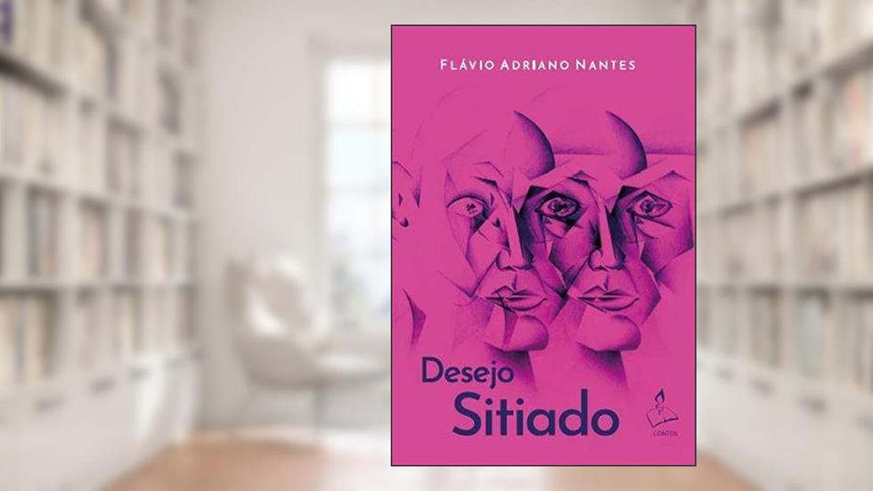 Desejo sitiado, do autor Flávio Adriano Nantes