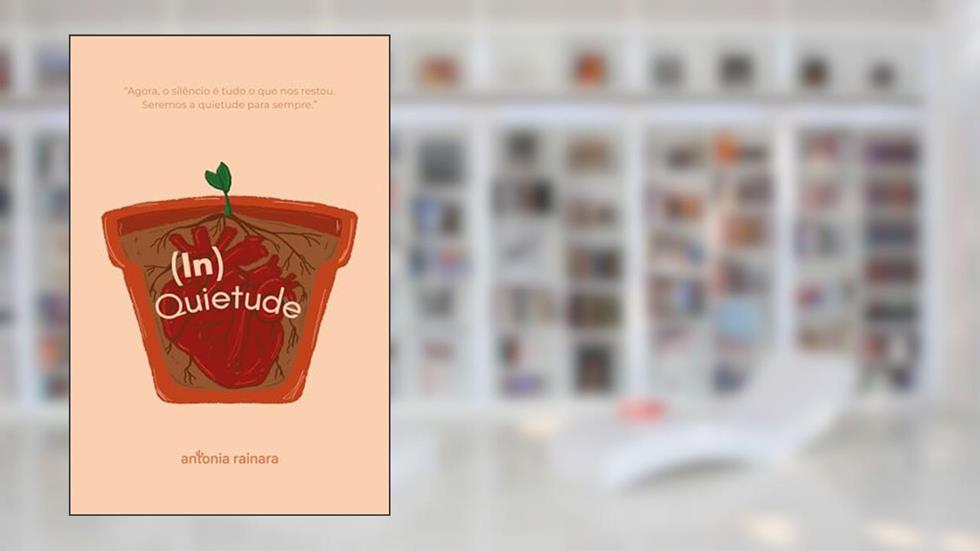 (In)Quietude, do autor Antonia Rainara