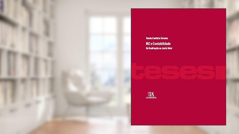 Irc e contabilidade: da realização ao justo valor, do autor Tomás Cantista Tavares